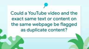 SEO vidéo : une vidéo YouTube et le même texte sur une autre page ne constituent pas un duplicate content